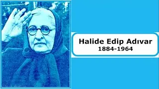 HALİDE EDİP ADIVAR