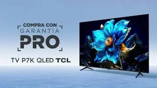 Una imagen que sorprende. Un respaldo que te acompa&ntilde;a | TV P7K QLED TCL