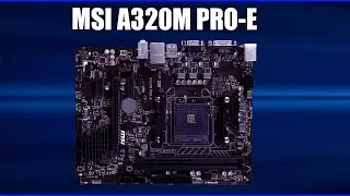 Материнская плата MSI A320M PRO-E