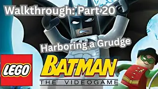 Lego Batman: The Videogame Walkthrough: Part 20. (Harboring a Grudge)
