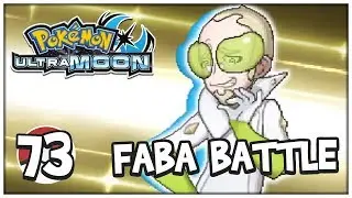 Faba Battle | Pokemon Ultra Sun & Ultra Moon #73 - ChaoticShadow24