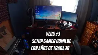 ESTE ES MI HUMILDE SETUP CON 5 A&Ntilde;OS DE ESFUERZO | VLOG #3