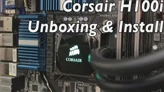 Corsair H100i: Unboxing and Installation
