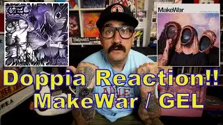 REACTION doppia MakeWar / GEL!! Oggi due grandi uscite...