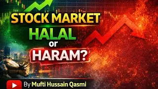 Investing Halal: Your Guide to Ethical Stock Choices 🌱 | Stock market In Islam | Mufti Hussain Qasmi
