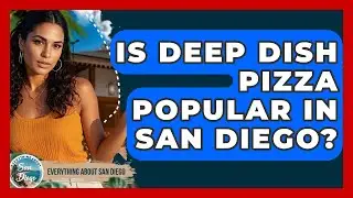Is Deep Dish Pizza Popular In San Diego? - Everything About San Diego