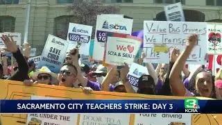 Sacramento teachers strike day 3: District declines meeting but encourages unions to propose coun...