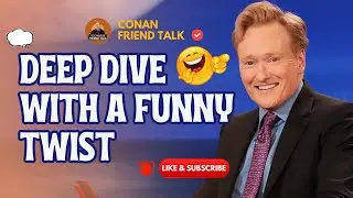 Deep Dive funny Twist | Conan O'Brien Needs A Friend 💬 Ep. 15