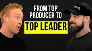 From Top Producer to Top Leader - Sam Manley