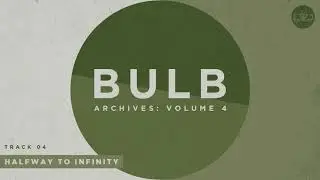 Bulb - Halfway To Infinity (Official Audio)