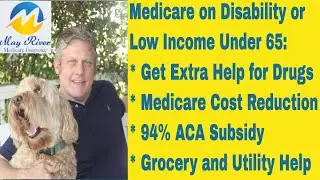 Medicare on Disability under 65. Low income Medicare. Get extra help with drugs, grocery, utility