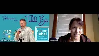 TLC  Todd-versations Presents Todd-Bits 3 with Jackie Bowen and Clean Label Project