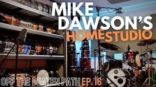 Mike Dawson's Home Studio // Off The Beaten Path EP. 16