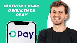 C&oacute;mo invertir y usar Opay Owealth