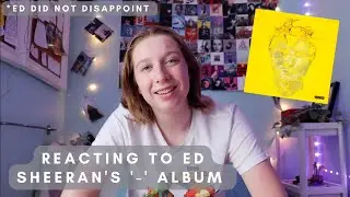 Reacting to Ed Sheerans '-' Album