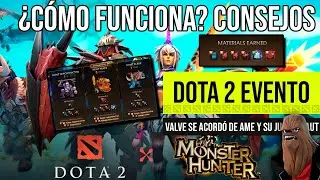 DOTA 2 x MONSTER HUNTER EVENTO &iquest;C&Oacute;MO FUNCIONA? CONSEJOS CROSSOVER EVENT