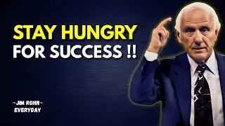 You Have to Stay Hungry | Jim Rohn Motivation