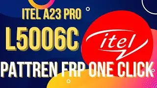 itel L5006C || A23 Pro - FRP - Pattern - Pin Unlock || One Click || Infinity Box CM2SP2 2022