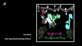 Sex Dwarf (Non Stop Ecstatic Dancing Version) by Soft Cell