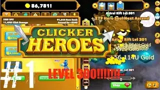 LEVEL 300! ONE HIT KILLING EVERYTHING | Clicker Heroes Part 1