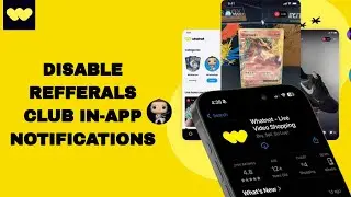 How To Disable Referrals Club In-App Notifications On Whatnot App | Step By Step