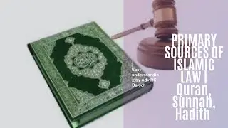 Primary sources of Islamic jurisprudence | QURAN | SUNNAH | HADITH