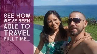 How we've been able to travel full time... | Courageously Free