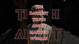 Eye Opening Truth About Married Woman #stoic #stoicism #motivation