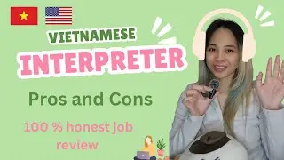 Interpreter honest job review. Chia sẻ thật về nghề th&ocirc;ng dịch vi&ecirc;n, g&oacute;c khuất, được v&agrave; mất. 🇻🇳🇺🇸👩&zwj;💻