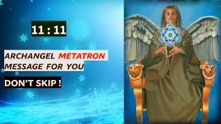 Archangel METATRON message for you. He wants to say this. You will find this video when it's for you