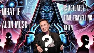 Elon Musk: Time-Travelling Vampire Alien? | The Internet's New Favorite Theory Explained!