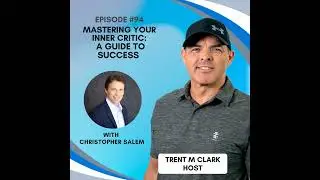 Mastering Your Inner Critic: A Guide to Success | Christopher Salem