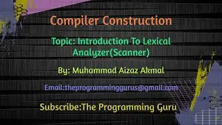 Introduction to Lexical Analyzer (Scanner)