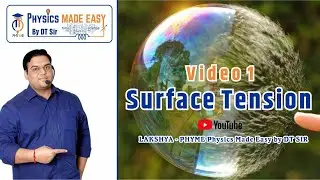 Video1 | Surface Tension Made Easy by DT Sir | Introduction| Basics| Best Video for Surface Tension