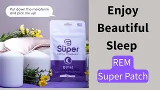 REM Super Patch: Get a Great Night's Sleep