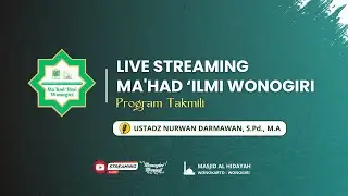 PROGRAM TAKMILI MAHAD ILMI WONOGIRI #5 (Sesi 2) | USTADZ NURWAN DARMAWAN, S.Pd., MA.