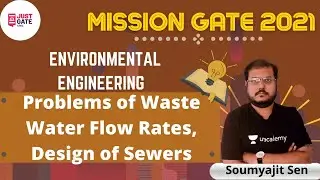 Waste Water Flow Rates, Design of Sewers | ENVIRONMENTAL ENGINEERING | MISSION GATE 2021 | Soumyajit