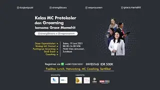 Personal Grooming & Coaching Class with Grace Mamahit [Sinergi Bicara x WePro Communication]
