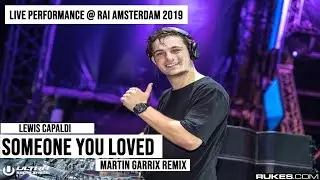 Lewis Capaldi - Someone You Loved (Martin Garrix Remix) [Live @ The Ether From RAI Amsterdam 2019]