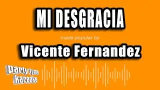 Vicente Fernandez - Mi Desgracia (Versión Karaoke)