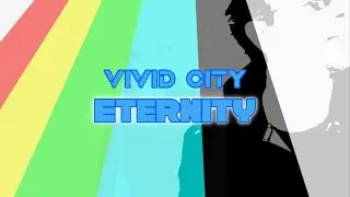 Eternity (Official Music Video) - Vivid City