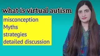Virtual autism explain by a psychologist 