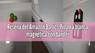 Rese&ntilde;a del Amazon Basics Pizarra blanca magn&eacute;tica con bandeja para rotuladores y marco de aluminio,
