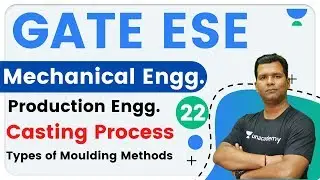 4:00 PM-GATE ESE 2021 | Mech. Engg by Sarvesh Sir | Production | Types of Moulding Methods (P-22)