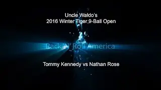 2016 Tiger Tour Winter 9 Ball Open Tommy Kennedy vs Nathan Rose