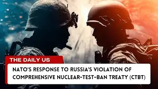167 NATO's Response to Russia's Violation of Comprehensive Nuclear-Test-Ban Treaty (CTBT)