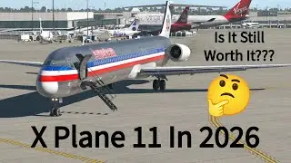 X Plane 11 In 2026 - Still Worth It?