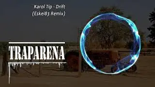 Karol Tip - Drift (Eskei83 Remix) | TRAP