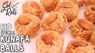 Vermicelli Balls - SAWAIYON KAY LADDU - EID SPECIAL KUNAFA BALLS - 10 MIN DESSERT - Gol Roti