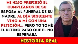 Mi Hijo NO Fue Al Funeral De Su Madre Por El Cumpleaños De Su Esposa, Y Ahora Pide Un Favor..